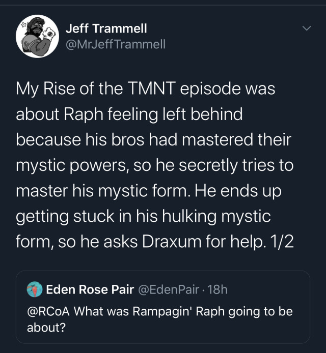 :Rampagin’ Raph was going to be about Draxum helping Raphael improve his mystic powers 😭