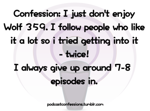 “Confession: I just don’t enjoy Wolf 359. I follow people who like it a lot so i tried getting