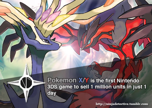 ninjadetective: Pokemon X/Y is the first Nintendo 3DS game to sell 1 million units in just 1 day