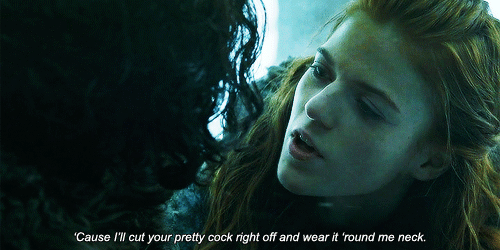 jonsnowball:   Ygritte ending her and Jon Snow’s conversations with threats.  (BONUS