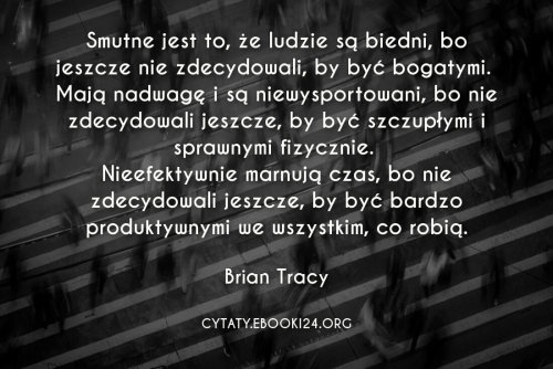 Brian Tracy cytat o braku zdecydowania