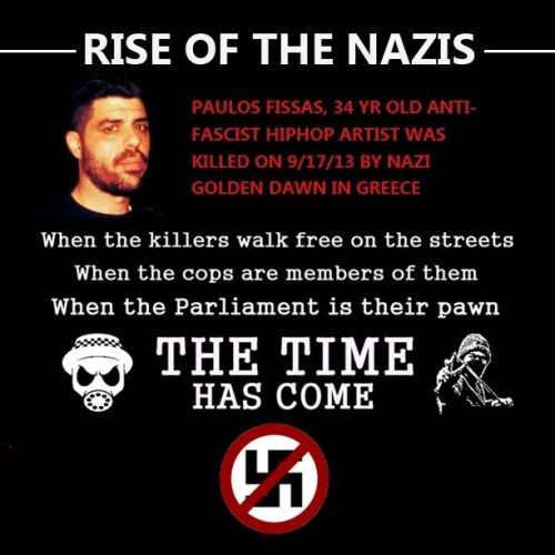 #Pavlos #Fyssas, a 34 year old antifascist and hip hop artist (Killah P), was murdered by Golden Daw