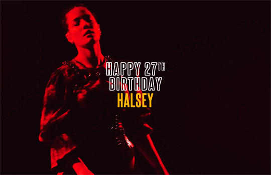 tayorswift: HAPPY 27TH BIRTHDAY HALSEY September 29, 1994When I was 24, 25 and I looked around and I