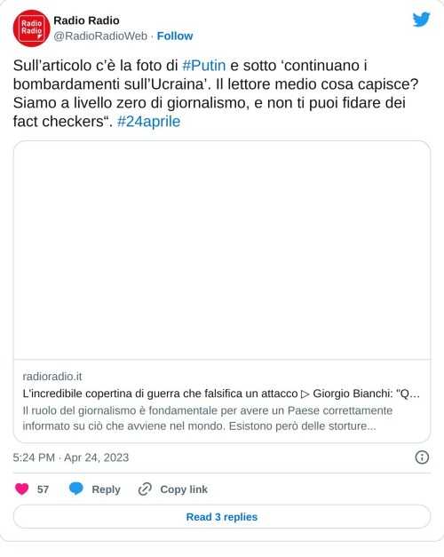 Sull’articolo c’è la foto di #Putin e sotto ‘continuano i bombardamenti sull’Ucraina’. Il lettore medio cosa capisce? Siamo a livello zero di giornalismo, e non ti puoi fidare dei fact checkers“. #24aprilehttps://t.co/zH630irpcK  — Radio Radio (@RadioRadioWeb) April 24, 2023