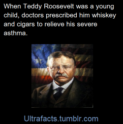 ultrafacts:   Source: 1 2 3 4 5 6 7 8 9 10 If you want more facts, follow Ultrafacts   I think Theodore Roosevelt was actually Ron Swanson