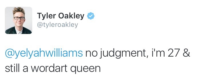 oakslayy:  i’m 27 &amp; still a wordart queen