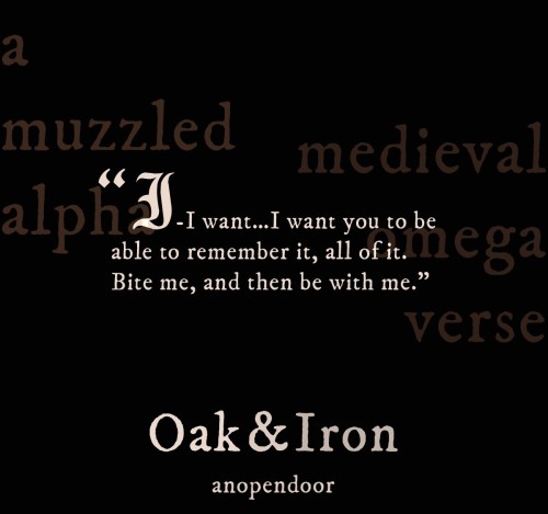 Oak &amp; Iron | For Eternity 21/25| medieval fantasy | muzzled Alpha |&ldquo;I want…