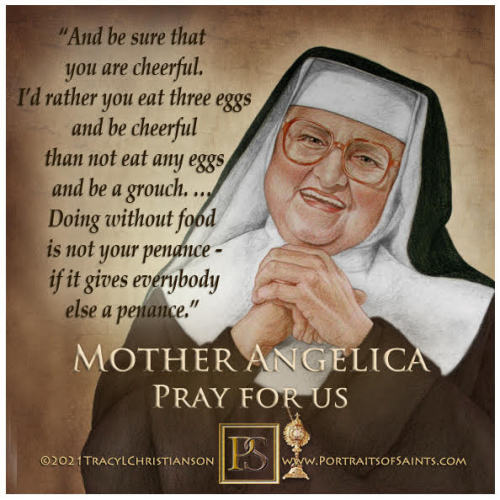 Mother AngelicaMother Mary Angelica of the Annunciation, PCPAApril 20, 1923 - March 27, 2016Mother A