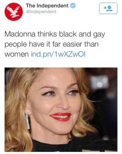 alvaroarbehoa:saturnineaqua:  problackgirl:This is comedy.  i stopped at “Madonna thinks-” because she doesnt  boy good thing black, gay women don’t exist