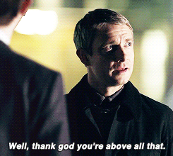 drwatsonjohn-blog:  Tough in fairness, he’s a drama queen too. Yeah, I know. 
