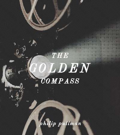 clarkegrifin:twenty nineteen reads. the golden compass, philip pullman.“The idea hovered and s