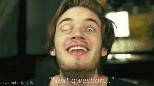 Next question! ;)Hey bros! don’t forget to check out my other pewdiepie gifs! :)video is calle