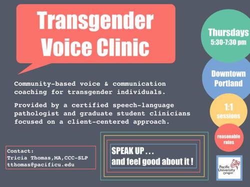 “Hi All - Pacific University is proud to announce the opening of a voice clinic for transgender peop