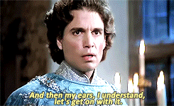  Humperdinck: I don’t think I’m quite familiar with that phrase. Westley:  I’ll
