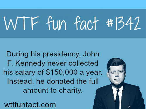wtf-fun-factss:  John F Kennedy / money - people’s fact MORE OF WTF FUN FACTS are