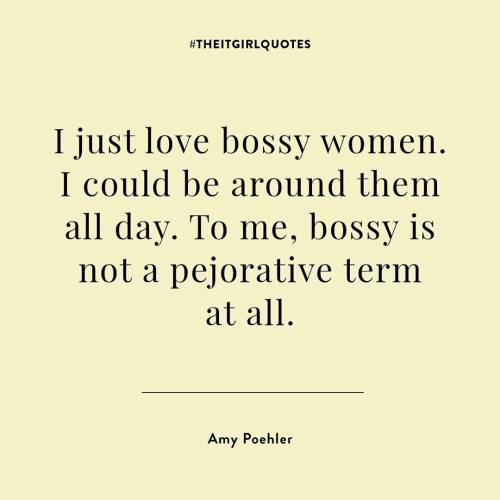 Be the boss! #theitgirl #theitgirlquotes #quotes #girlboss #amypoehler #amypoehlerquotes #feministqu
