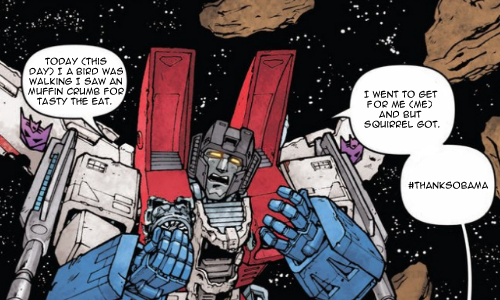 gottalovesteak:sarielgrace: obfuscobble:  theshriekingsisterhood:   Starscream + @birdsrightsactivis