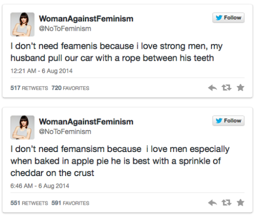 micdotcom:Hilarious Twitter account nails the ignorance of #WomenAgainstFeminismFollow micdotcom 