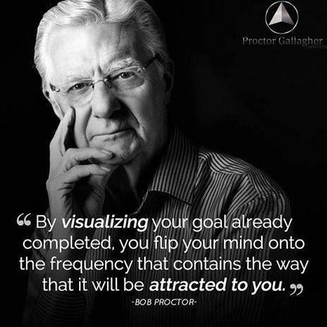 &ldquo;By visualizing your goal already completed, you flip your mind onto the frequency that co