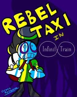 greenretroman: Rebel taxi was in a podcast with the creator or infinity train and it was amazing, really love his work