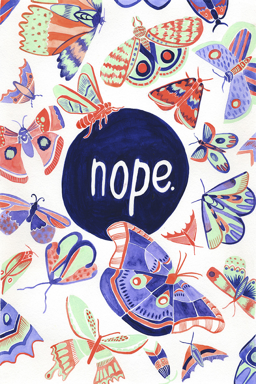 fuckyeahillustrativeart:Hannah Ziemke  Is that supposed to say hope?  It says nope. 