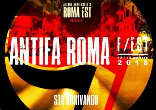 ANTIFA ROMA FEST13 e 14 Ottobre 2018 - CSOA Forte Prenestino - RomaChe il fascismo sia un fenomeno c