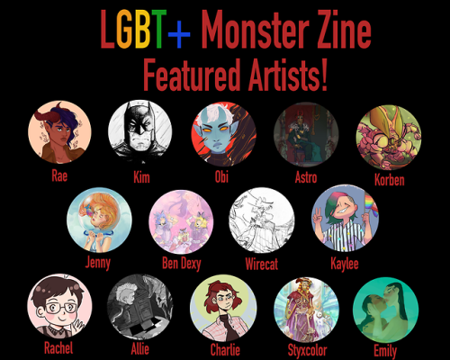 lizeerdart: Hello everyone! I’m stoked to announce that I’ll be hosting an LGBT+ Monster themed zine and this is the contributors list! We have so much talent in one zine please check it out when its published! Artists: Rae (x) | Kim (x) | Obi (x)
