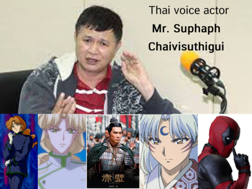 Mr. Suphaph Chaivisuthigul. He is Thai voice actor. He was a popular voice actor of Thailand. He has