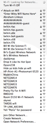 thecuriousmuffin:  lizthefangirl:  pretentiousprat:  The dorm wifi names here crack me up.  where in the heck are you  PENIS 