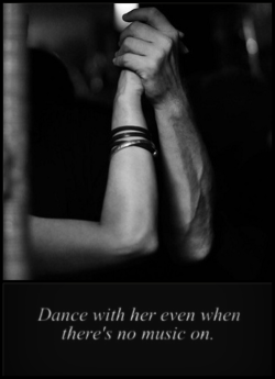 hissluttylittlepet:  And we danced, my Love. Beautifully. ~♥