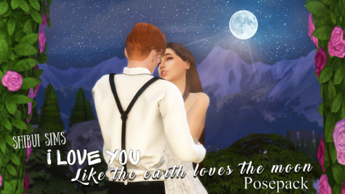 shibuisims:  Shibui Sims: I love you, like the earth loves the moon PosePack Please reblog if you li