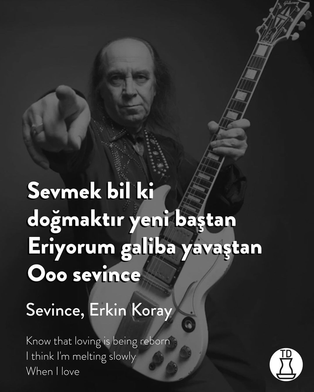 Erkin Koray’ın sevdiğimiz...