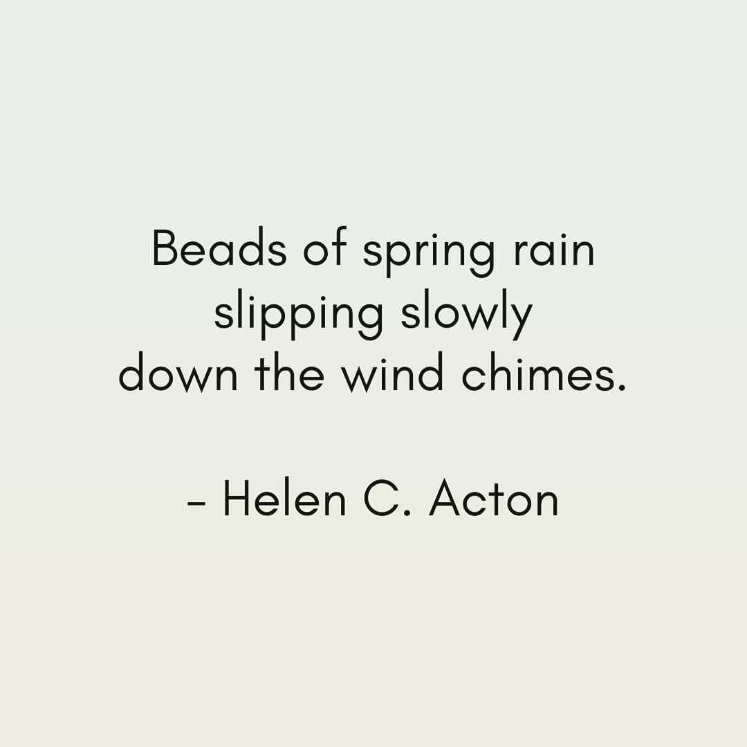 Beads of spring rain / slipping slowly / down the wind chimes. – Helen C. Acton, The Haiku Anthology (New York: Simon & Schuster, 1986), 33. #haiku #favpoem