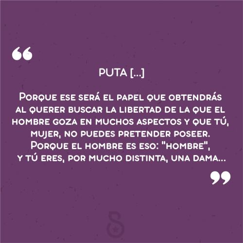 LA PUTADA DE SER PUTAPUTA.Así se referirán a ti, así de sencillo.Si quieres asumir y vivir tu libert