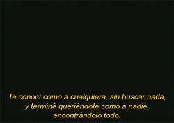 abiertosdemente:  sin embargo, no te tengo y por la adversidad que nos predispuso el destino, no te podre tener.