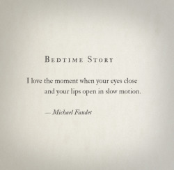 lovequotesrus:  Bedtime Story by Michael