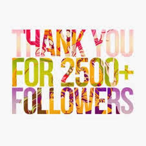  Thank you for 2500 followers 