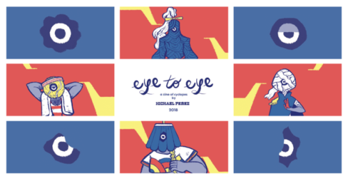 &ldquo;eye to eye — a zine of cyclopes”I made two zines last year that were previously only availabl