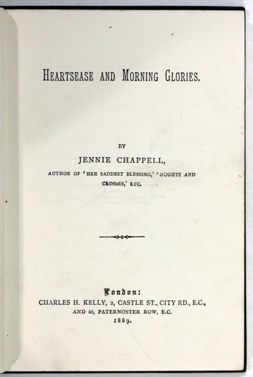 Heartease and Morning Glories - Jenny ChappellLondon Charles H Kelly 1889