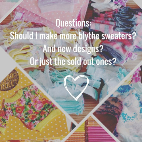 Questions on Flickr.
I may have sometime in the next few weeks and was wondering if I should use it to make more shirts since some sold out pretty fast… Thought I’d ask what you guys would prefer :) #blythe #sugardollshop
