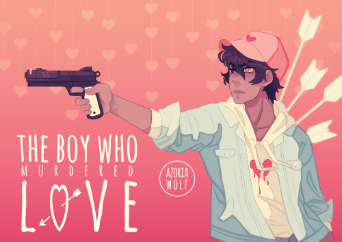 azoriawolf: The Boy Who Murdered LoveNoah Lovelace keeps falling in love and gets his heart broken