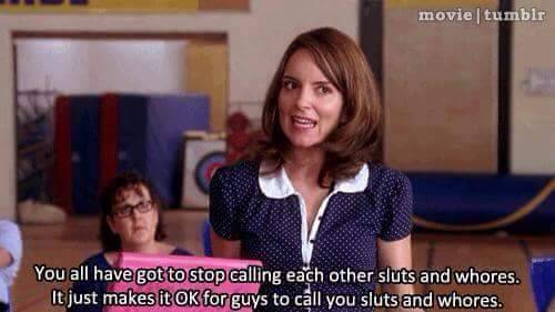 - from the movie “Mean girls”
