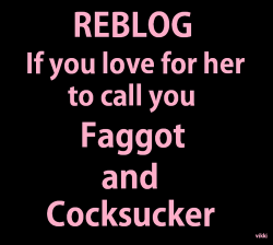 rickjax28:  swalower:  anothersissycuck:  Roses are red. Violets are blue. Fuck my face.  that’s me  My sexy Mistress wife calls me those names including “SISSY! “