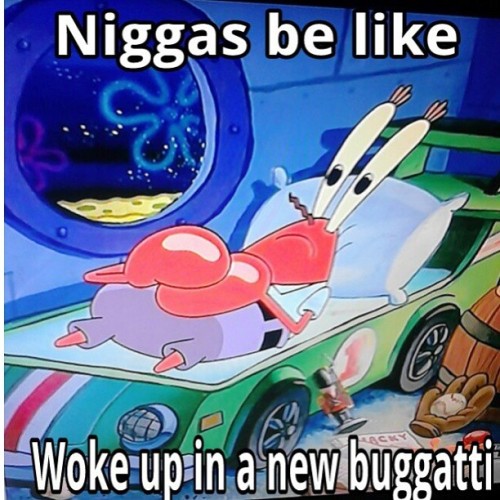 #niggasbelike #wokeupinanewbuggatti #buggatti #wokeup #rap #acehood #rickross #future #mr.krabs #mrkrabs