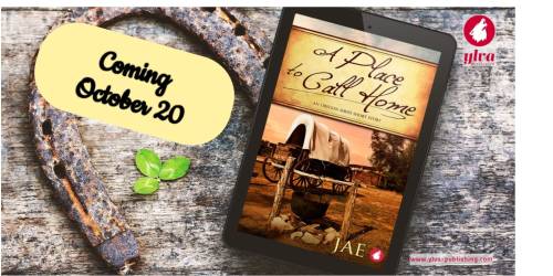 It&rsquo;s cover reveal time - coming on October 20: A place to call Home by Jae.Together, Luke 