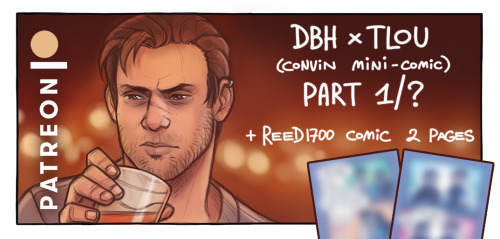 What’s fresh on my Patreon? ✅ DBH x The Last of Us crossover (convin) - part 1/? ✅ Reed1700 co