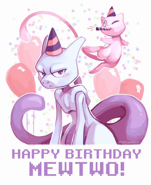 splatterparrot:Today is Mewtwo’s Birthday!