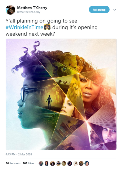 “Y’all planning on going to see #WrinkleInTime during it’s opening weekend next week?”- @MatthewAChe