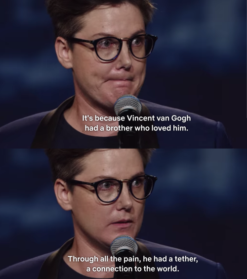 soracities:ashes-and-dust: Vincent &amp; Theo Van Gogh  Hannah Gadsby in Nanette (2018)&nbs