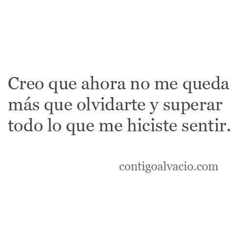 contigoalvacio:  Tengo que hacerlo aunque me duela.